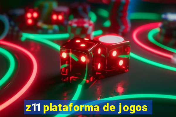 z11 plataforma de jogos